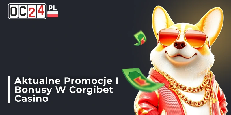 aktualnych promocjach i bonusach Corgibet Casino na stronie recenzji
